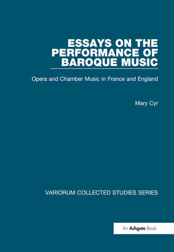 Essays on the Performance of Baroque Music; Opera and Chamber Music in France and England