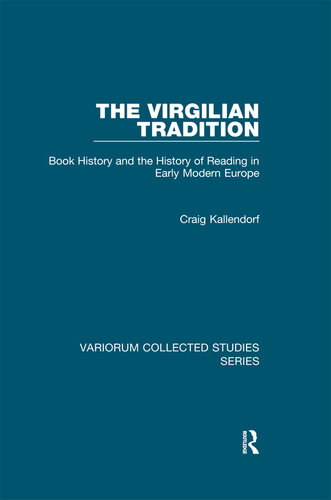 The Virgilian Tradition: Book History and the History of Reading in Early Modern Europe