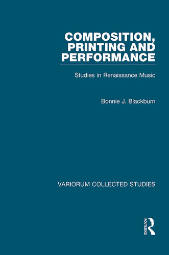 Composition, Printing and Performance;Studies in Renaissance Music