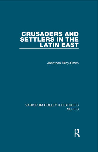 Crusaders and Settlers in the Latin East