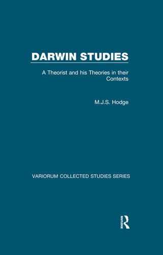 Darwin Studies: A Theorist and his Theories in their Contexts