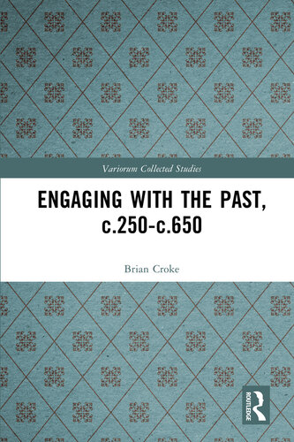 Engaging with the Past, c.250–c.650