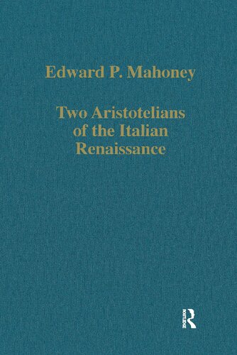 Two Aristotelians of the Italian Renaissance: Nicoletto Vernia and Agostino Nifo (Variorum Collected Studies)