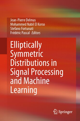 Elliptically Symmetric Distributions in Signal Processing and Machine Learning