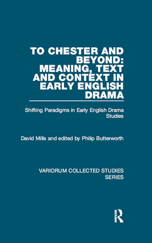 To Chester and Beyond: Meaning, Text and Context in Early English Drama