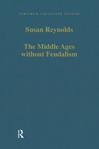 The Middle Ages without Feudalism