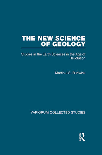 The New Science of Geology;Studies in the Earth Sciences in the Age of Revolution