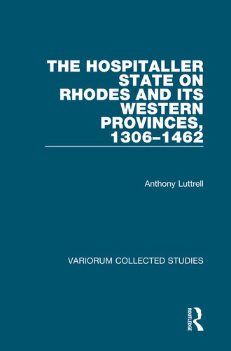 The Hospitaller State on Rhodes and its Western Provinces, 1306–1462