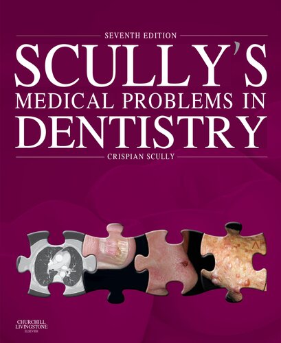 Scully's Medical Problems in Dentistry, 7e (July 21, 2014)_(0702054011)_(Churchill Livingstone).pdf
