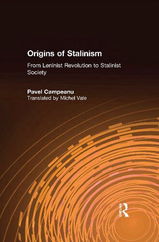 The Origins of Stalinism: From Leninist Revolution to Stalinist Society: From Leninist Revolution to Stalinist Society