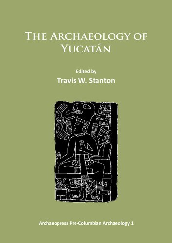 The Archaeology of Yucatán