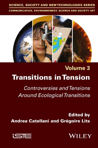 Transitions in Tension, Volume 3: Controversies and Tensions Around Ecological Transitions (ISTE Invoiced)