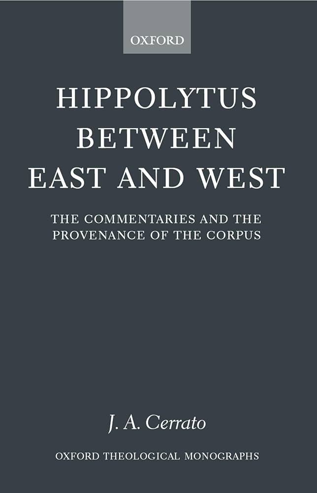 Hippolytus Between East and West. The Commentaries and the Provenance of the Corpus