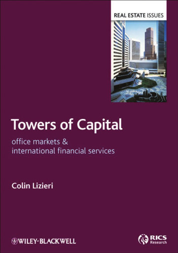 Towers of Capital: Office Markets & International Financial Services (Real Estate Issues)