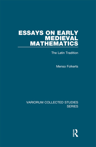 Essays on Early Medieval Mathematics: The Latin Tradition