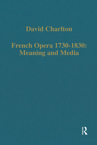 French Opera 1730–1830: Meaning and Media