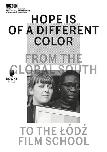 Hope Is of a Different Color: From the Global South to the Łódź Film School