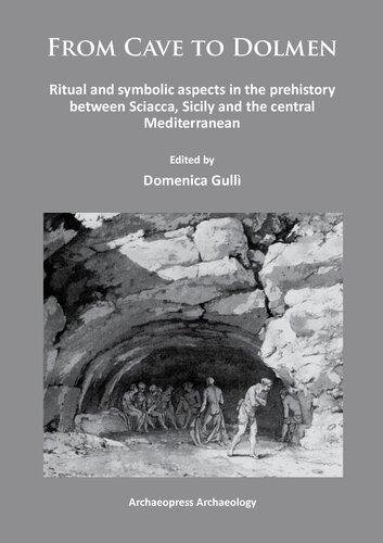 From Cave to Dolmen: Ritual and symbolic aspects in the prehistory between Sciacca, Sicily and the central Mediterranean
