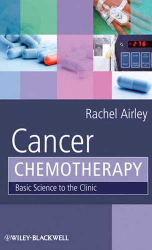 Cancer Chemotherapy: Basic Science to the Clinic