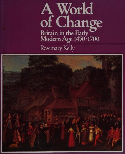 A World of Change: Britain in the Early Modern Age 1450-1700