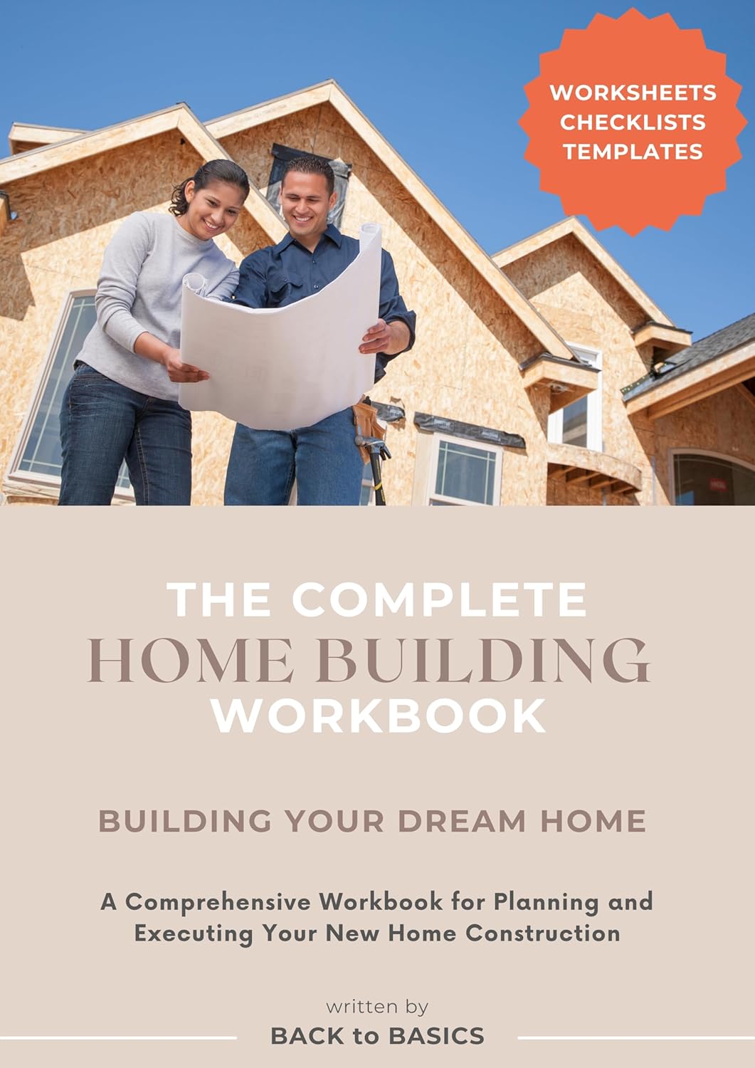 The Complete Home Building Workbook: Building Your Dream Home