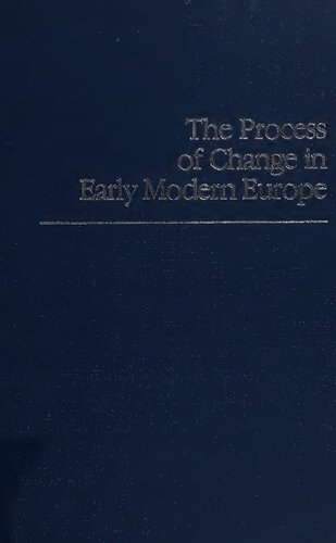 The Process of Change in Early Modern Europe. Essays in Honor of Miriam Usher Chrisman