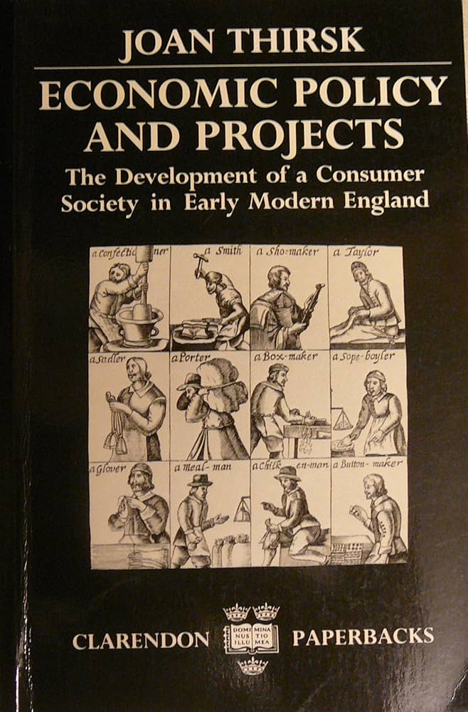 Economic Policy and Projects. The development of a Consumer Society in Early Modern England