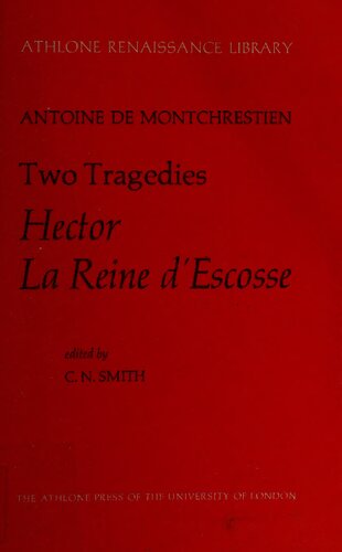 Two tragedies. Hector and La Reine d'Escosse