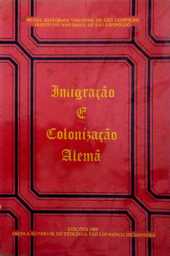 Imigração e Colonização Alemã - Anais do 3º Simpósio de História da Imigração e Colonização alemã no Rio Grande do Sul