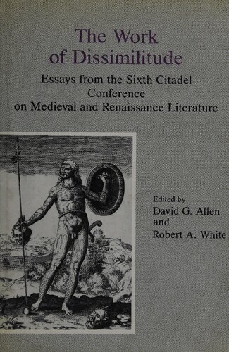 The Work of Dissimilitude. Essays from the Sixth Citadel Conference on Medieval and Renaissance Literature