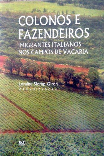 Colonos e fazendeiros: imigrantes italianos nos campos de Vacaria