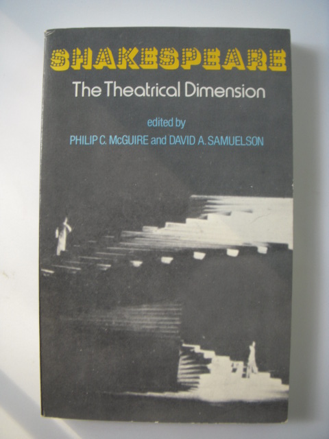 Shakespeare, the Theatrical Dimension