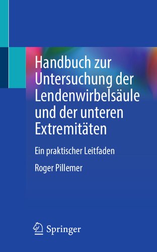 Handbuch zur Untersuchung der Lendenwirbelsäule und der unteren Extremitäten: Ein praktischer Leitfaden (German Edition)