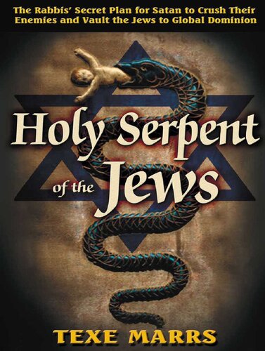 POL TM Holy Serpent of the Jews: The Rabbis' Secret Plan for Satan to Crush Their Enemies and Vault the Jews to Global Dominion