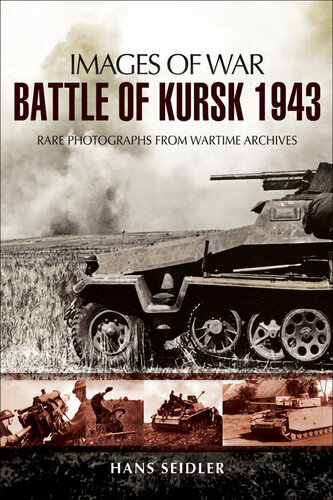 Battle of Kursk, 1943 (Images of War)