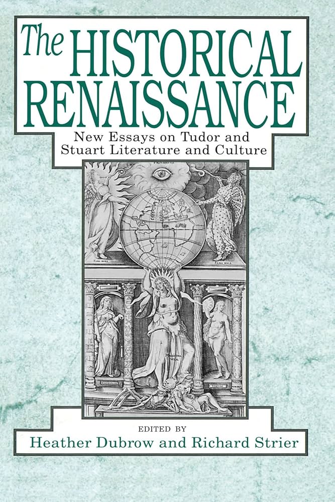 The Historical Renaissance. New Essays on Tudor and Stuart Literature and Culture