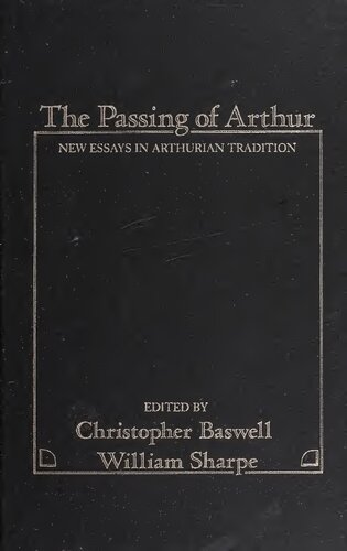 The Passing of Arthur. New Essays in Arthurian Tradition