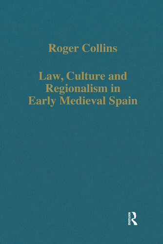 Law, Culture and Regionalism in Early Medieval Spain