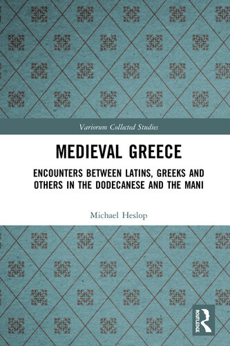 Medieval Greece; Encounters Between Latins, Greeks and Others in the Dodecanese and the Mani