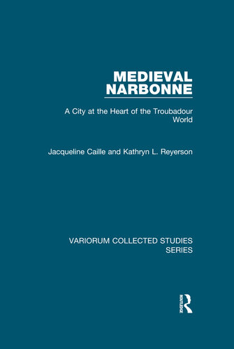 Medieval Narbonne: A City at the Heart of the Troubadour World