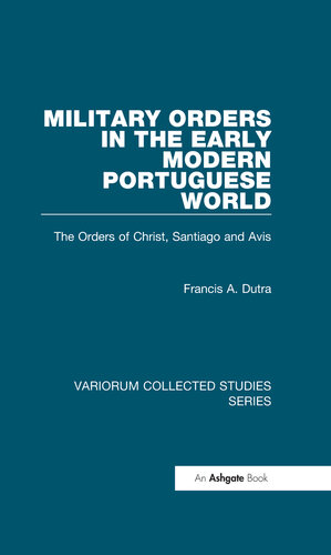 Military Orders in the;The Orders of Christ, Santiago and Avis