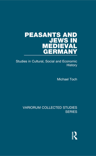 Peasants and Jews in Medieval Germany: Studies in Cultural, Social and Economic History