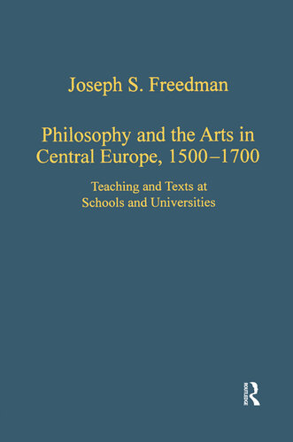 Philosophy and the Arts in Central Europe, 1500–1700; Teaching and Texts at Schools and Universities