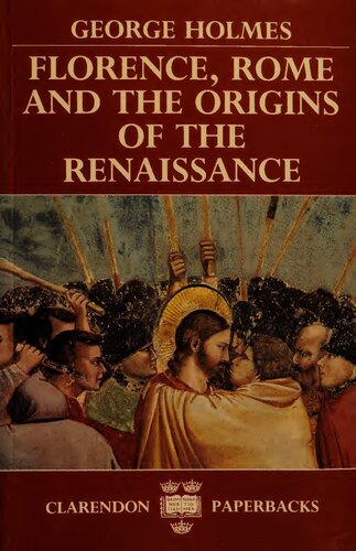 Florence, Rome, and the Origins of the Renaissance