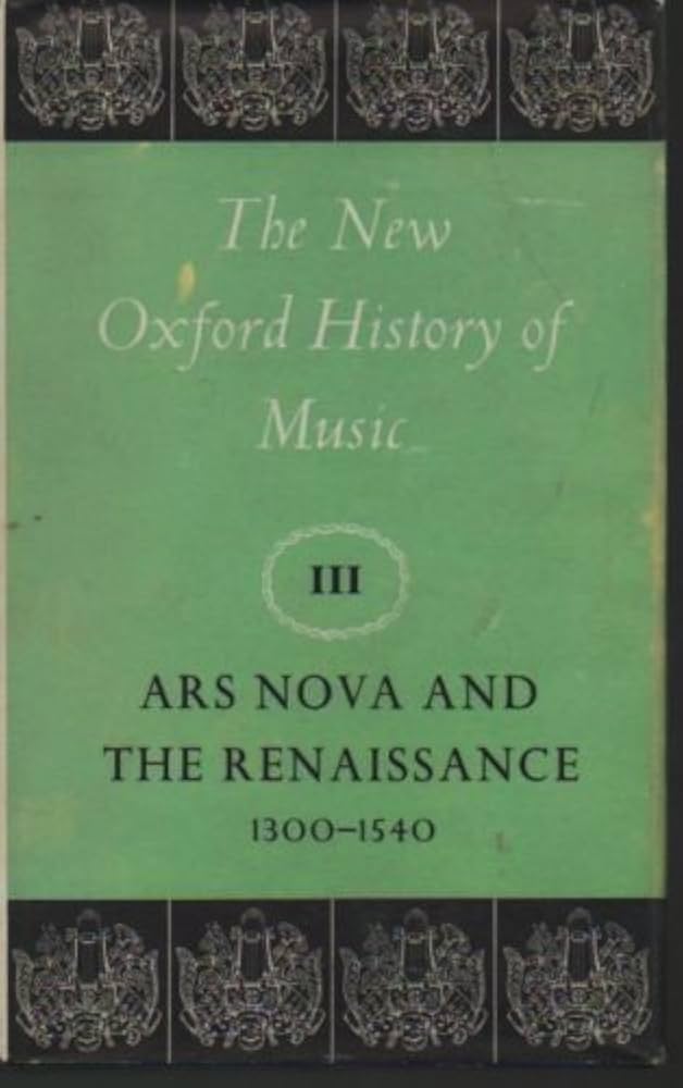 Ars Nova and the Renaissance, 1300-1540
