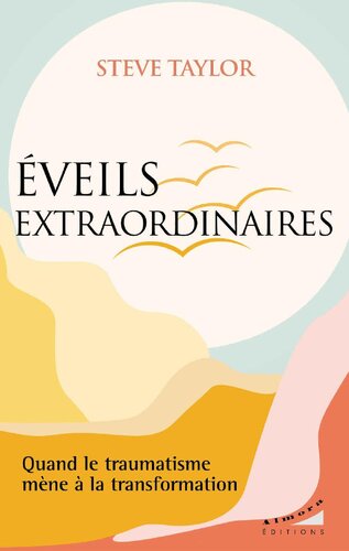 Eveils extraordinaires - Quand le traumatisme mène à la transformation