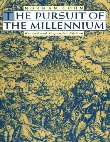 The Pursuit of Millennium: Revolutionary Millenarians and Mystical Anarchists of the Middle Ages