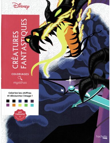Coloriages mystères Disney - Créatures fantastiques: Coloriez les chiffres et découvrez l'image !