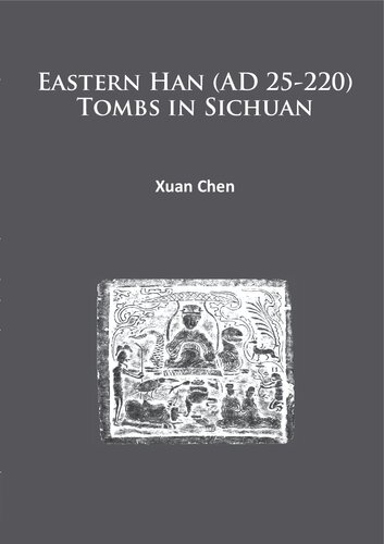 Eastern Han (AD 25-220) Tombs in Sichuan
