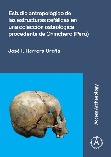 Estudio antropológico de las estructuras cefálicas en una colección osteológica procedente de Chinchero (Perú)